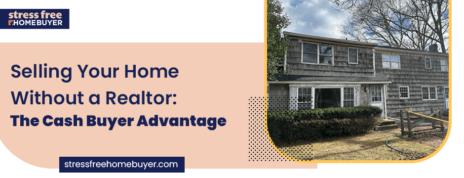 Selling Your Home Without a Realtor The Cash Buyer Advantage