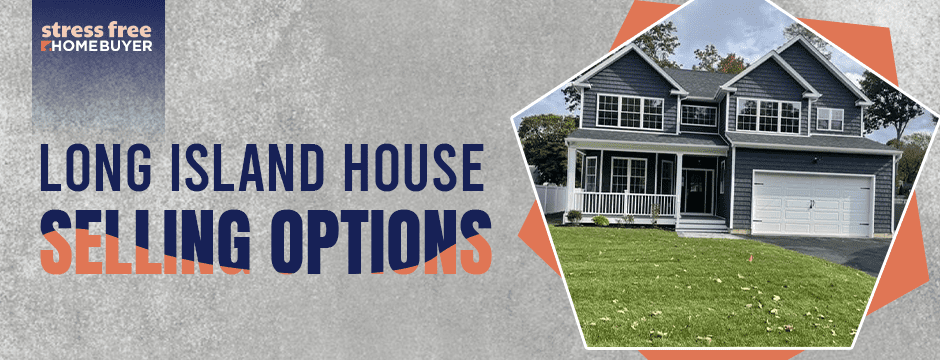 Long Island house selling options Long Island house selling options