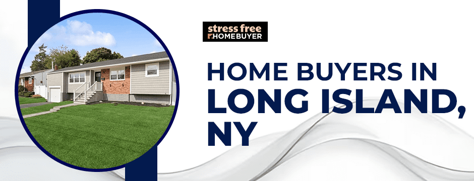 home buyers in Long Island, NY home buyers in Long Island, NY